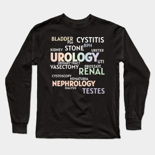 Urologists favourite words are rainbow Long Sleeve T-Shirt